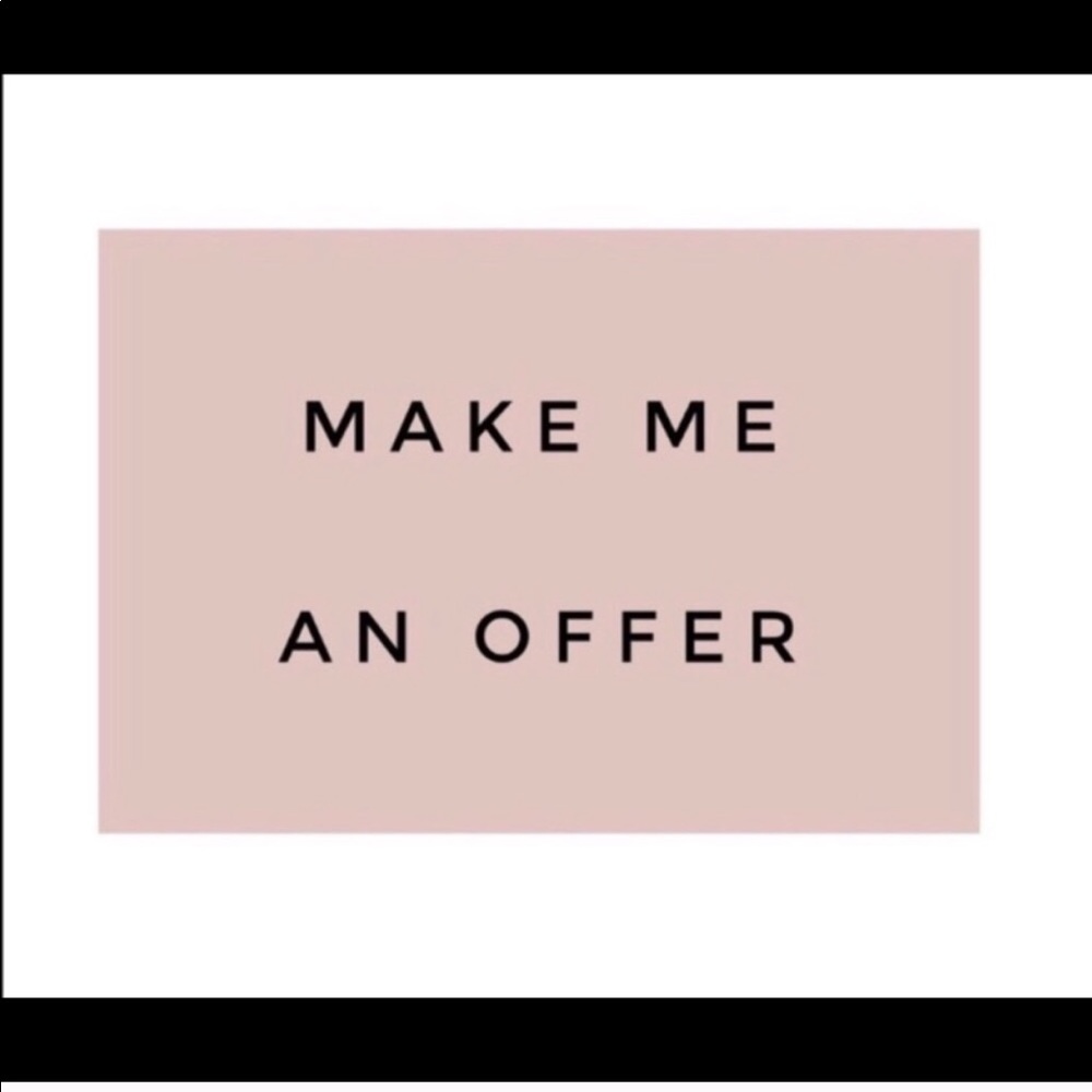 Accepting all offers!